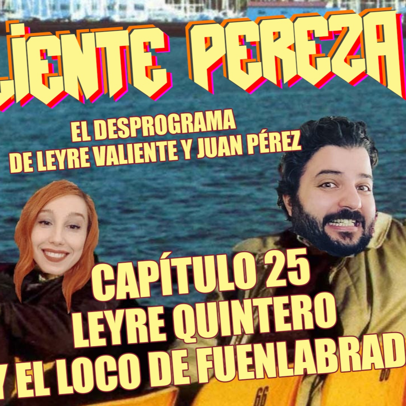 #ValientePereza: Capítulo 25 - Leyre Quintero y el Loco de Fuenlabrada - Entrevista Especial episode artwork