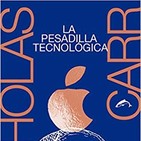 La pesadilla tecnológica - Nicholas Carr