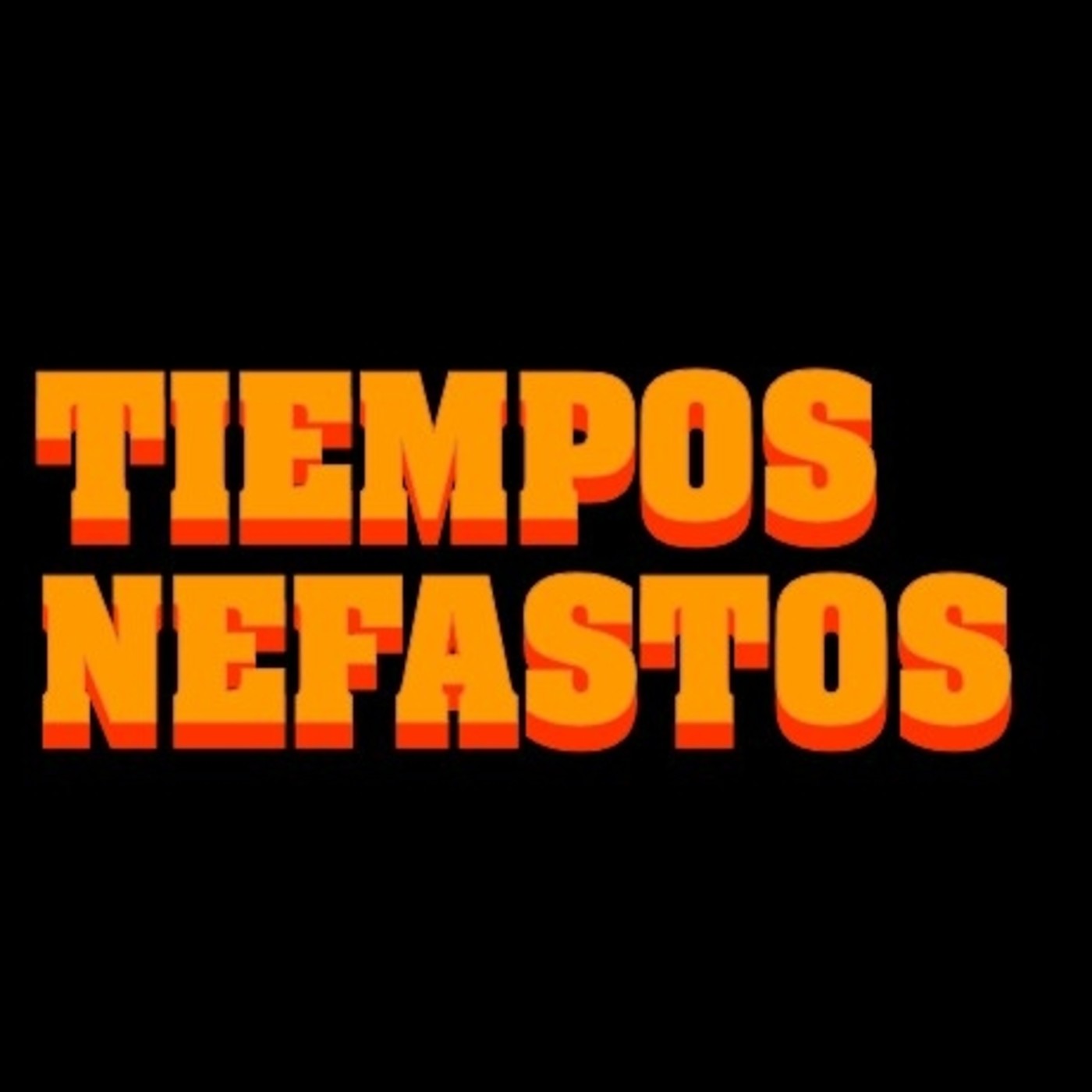 TIEMPOS NEFASTOS