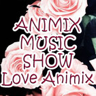 Animix music show -episodio 22 -Amor que mata y songs melosas-animixl0vespecial