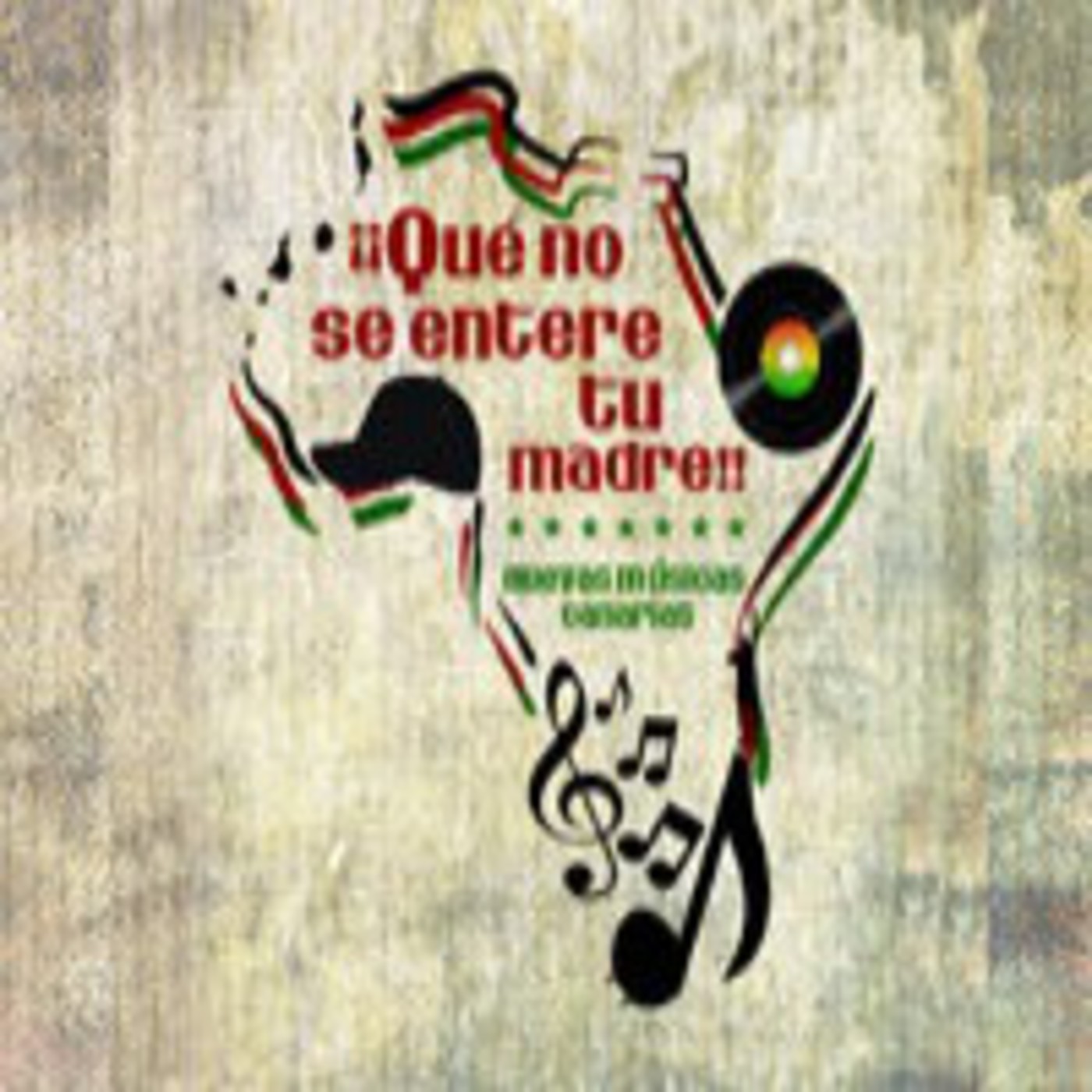 Podcast ¡QUÉ NO SE ENTERE TU MADRE...!