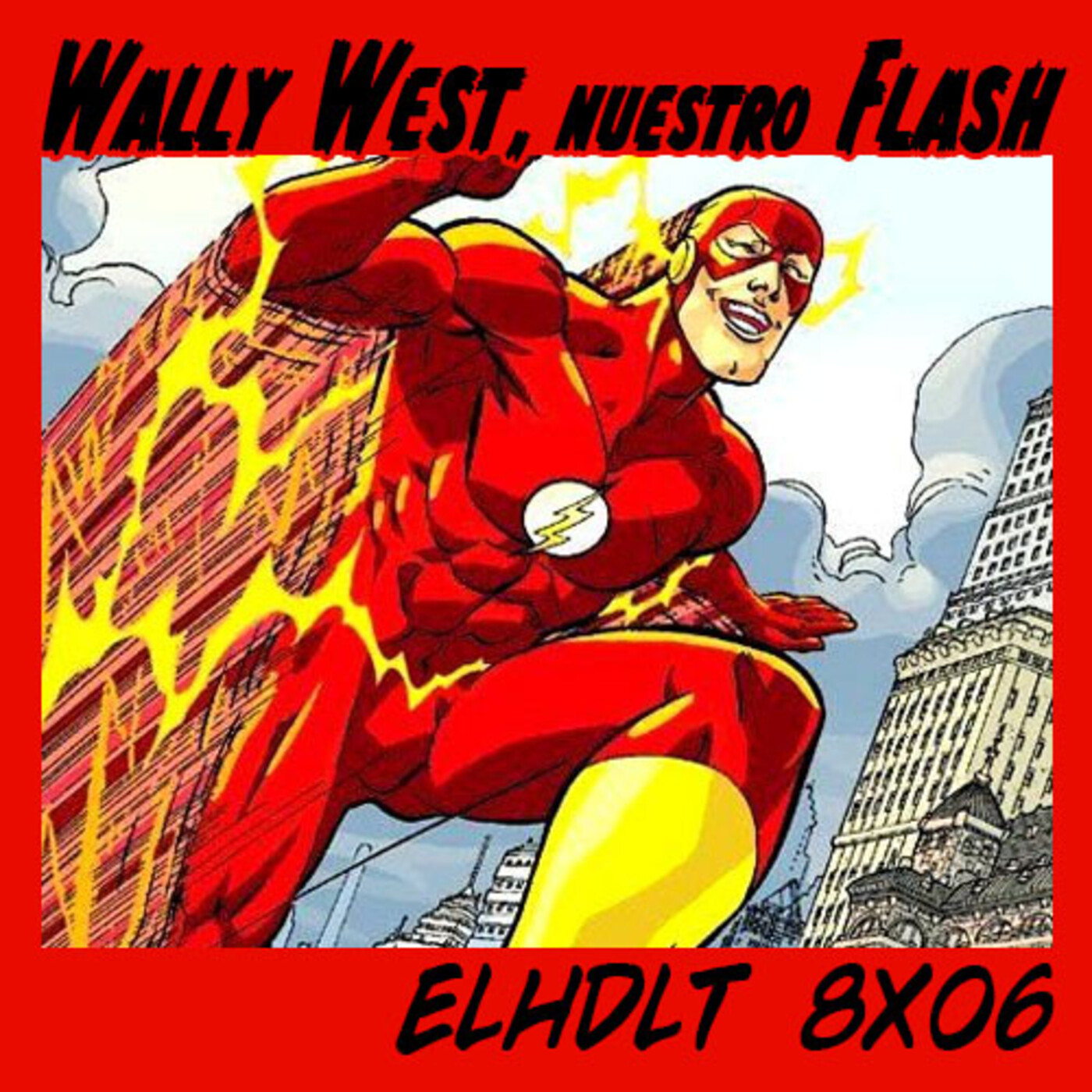 [ELHDLT] 8x06 Wally West, nuestro Flash (segunda parte) episode artwork