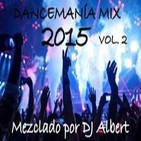 DANCEMANÍA MIX 2015 VOL. 2 Mezclado por DJ Albert
