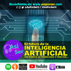 Inteligencia Artificial, Robots, Tecnología y todo eso - @AsiPorSerH #AsiPorSerH