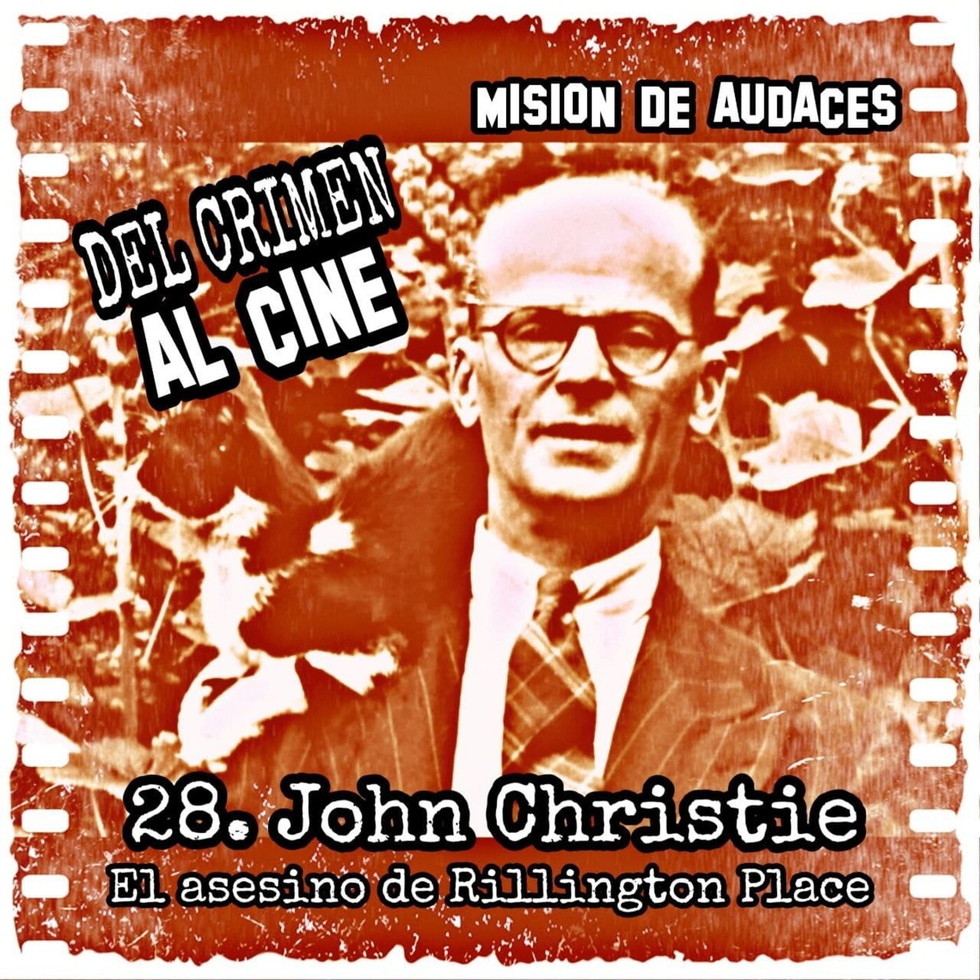 28. MDA - Del Crimen al Cine - John Christie - Rillington Place episode artwork