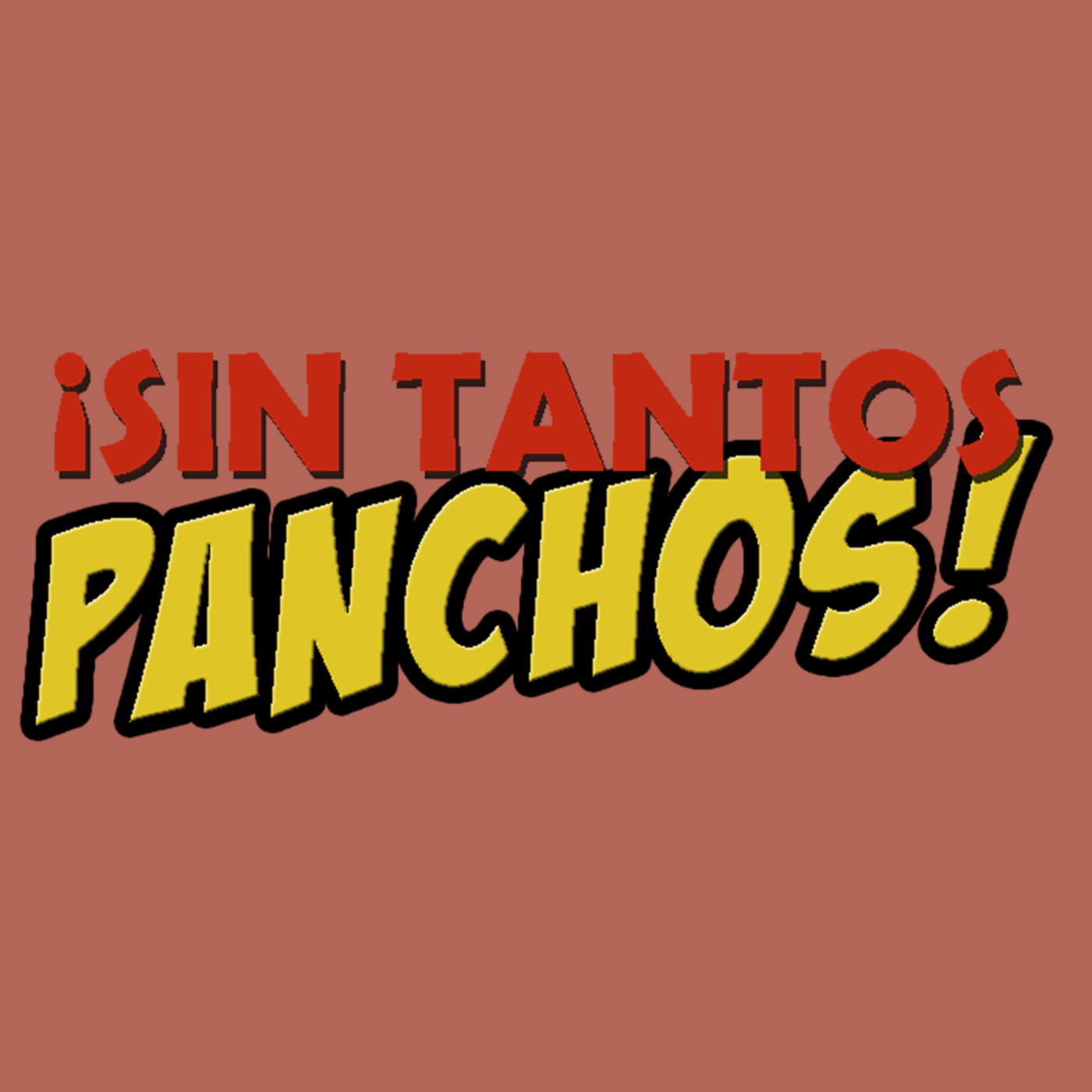 Sin tantos Panchos!