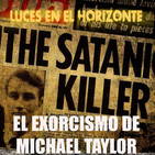 Luces en el Horizonte: EL EXORCISMO DE MICHAEL TAYLOR