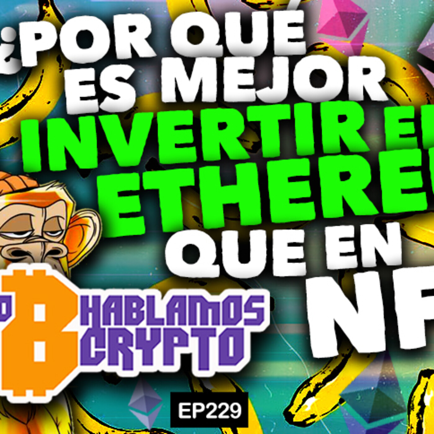 ¿POR QUÉ ES MEJOR INVERTIR en ETHEREUM que en NFT?