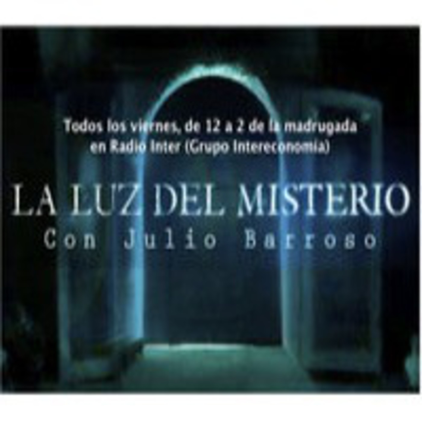 LA LUZ DEL MISTERIO CON JULIO BARROSO
