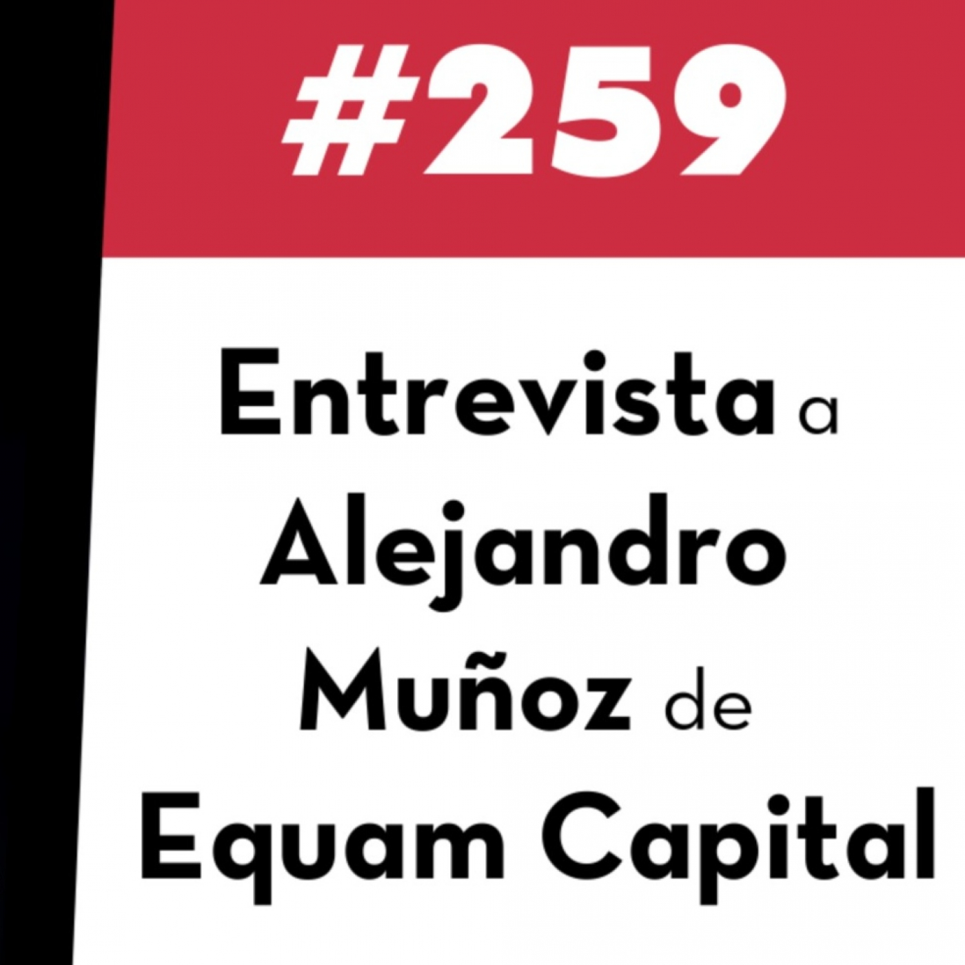 259. Entrevista a Alejandro Muñoz de Equam Capital