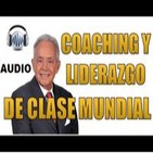 Miguel Ángel Cornejo - COACHING Y LIDERAZGO DE CLASE MUNDIAL