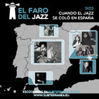 El Faro del Jazz - 1x02 - Cuando el jazz se colo en España