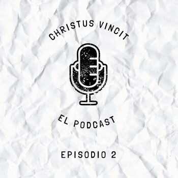 Podcast // Episodio 2 // Los Cristianos Perseguidos
