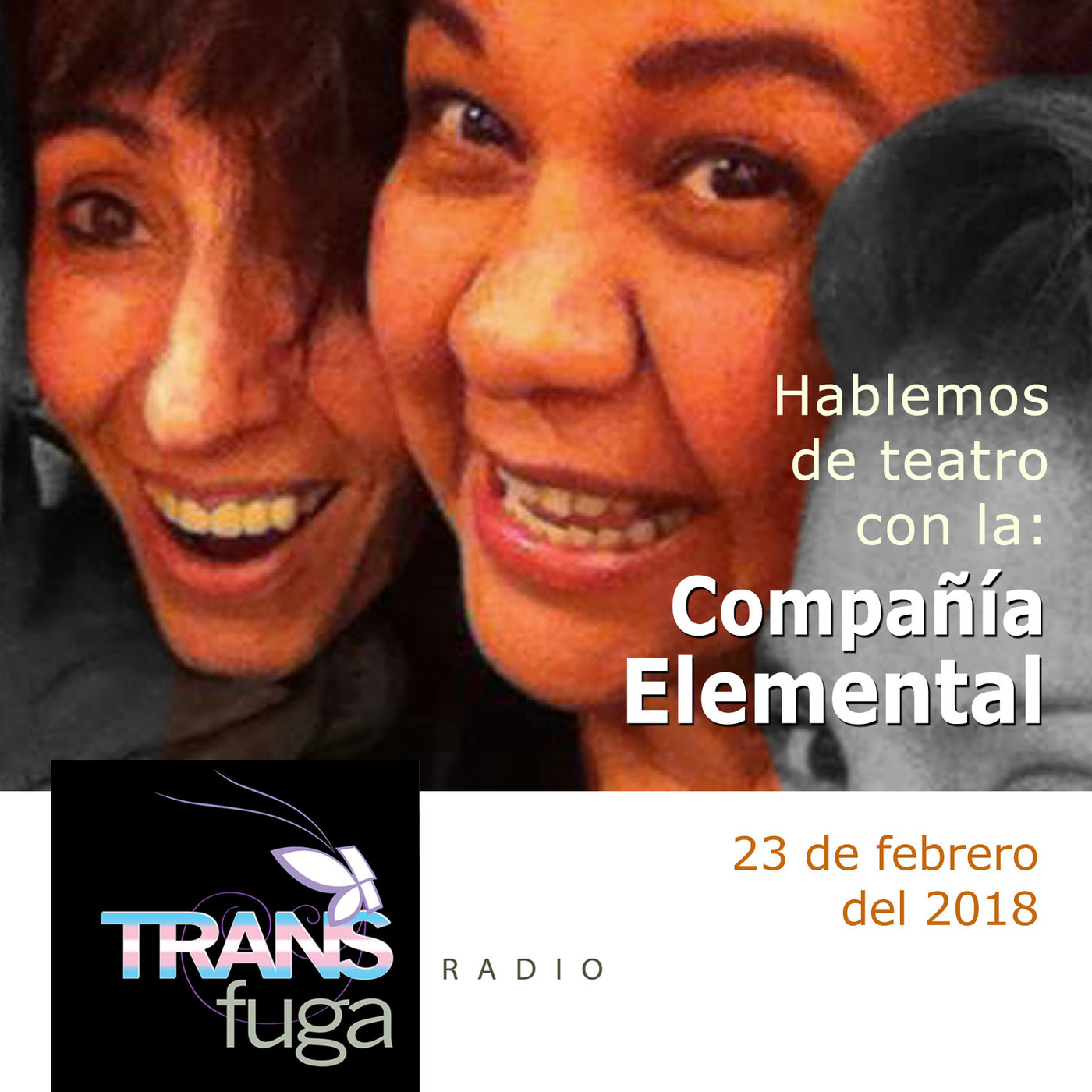 124) Transfuga, invitada: la Cía de Teatro Elemental, 23 de febrero de 2018