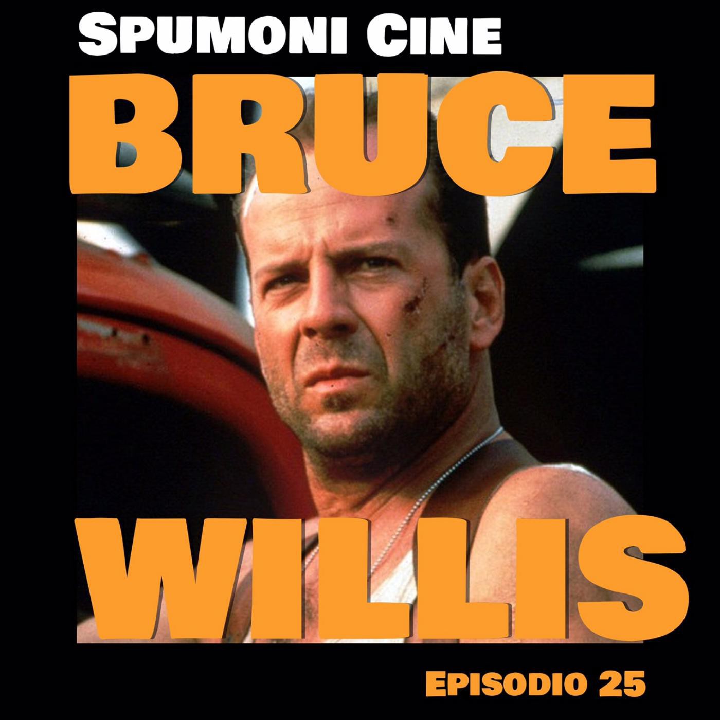 Spumoni Episodio 25 - Bruce Willis