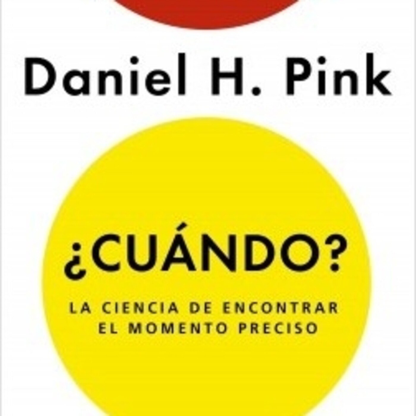 186 - CUÁNDO (La ciencia para encontrar el momento perfecto)