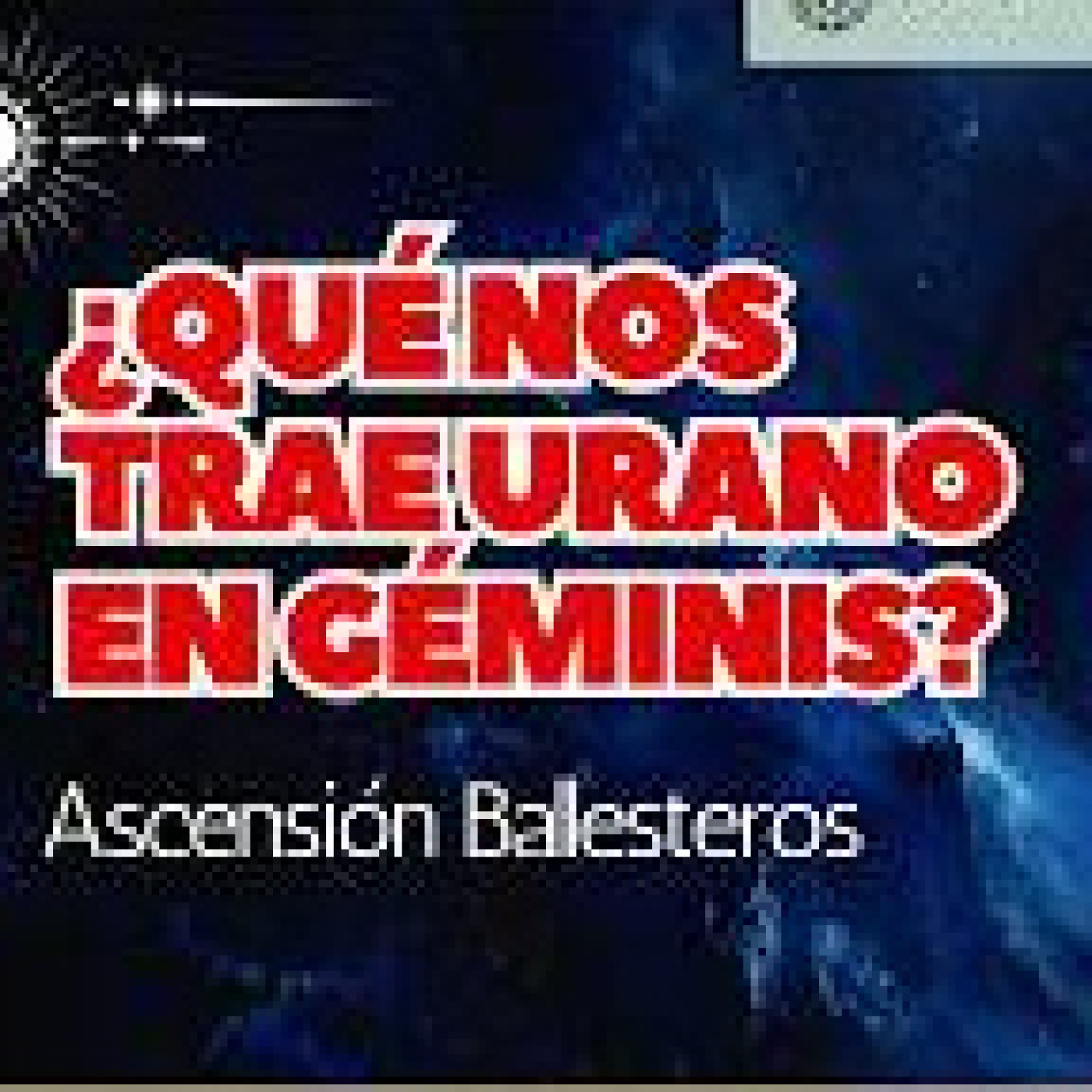 ¿Qué nos trae Urano en géminis? por Ascensión Ballesteros episode artwork