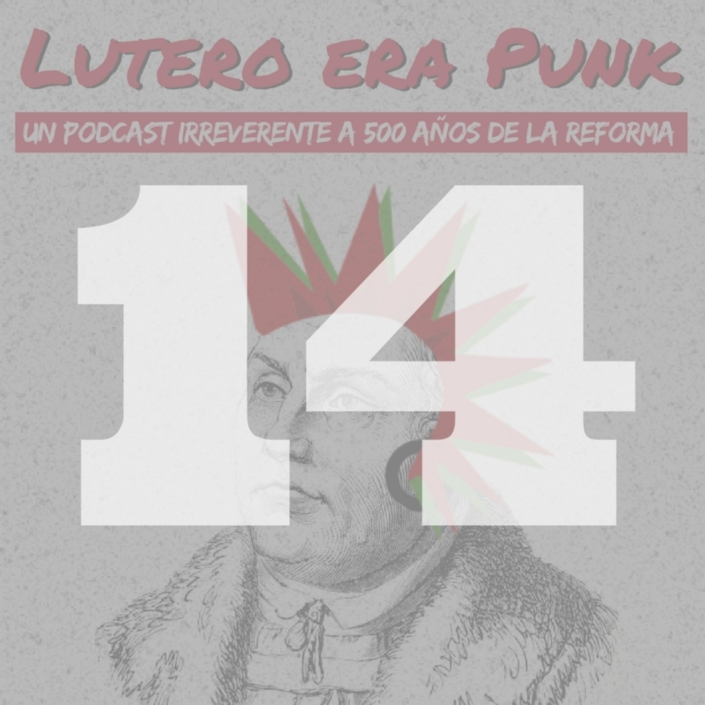 Lutero era punk | Capítulo 14