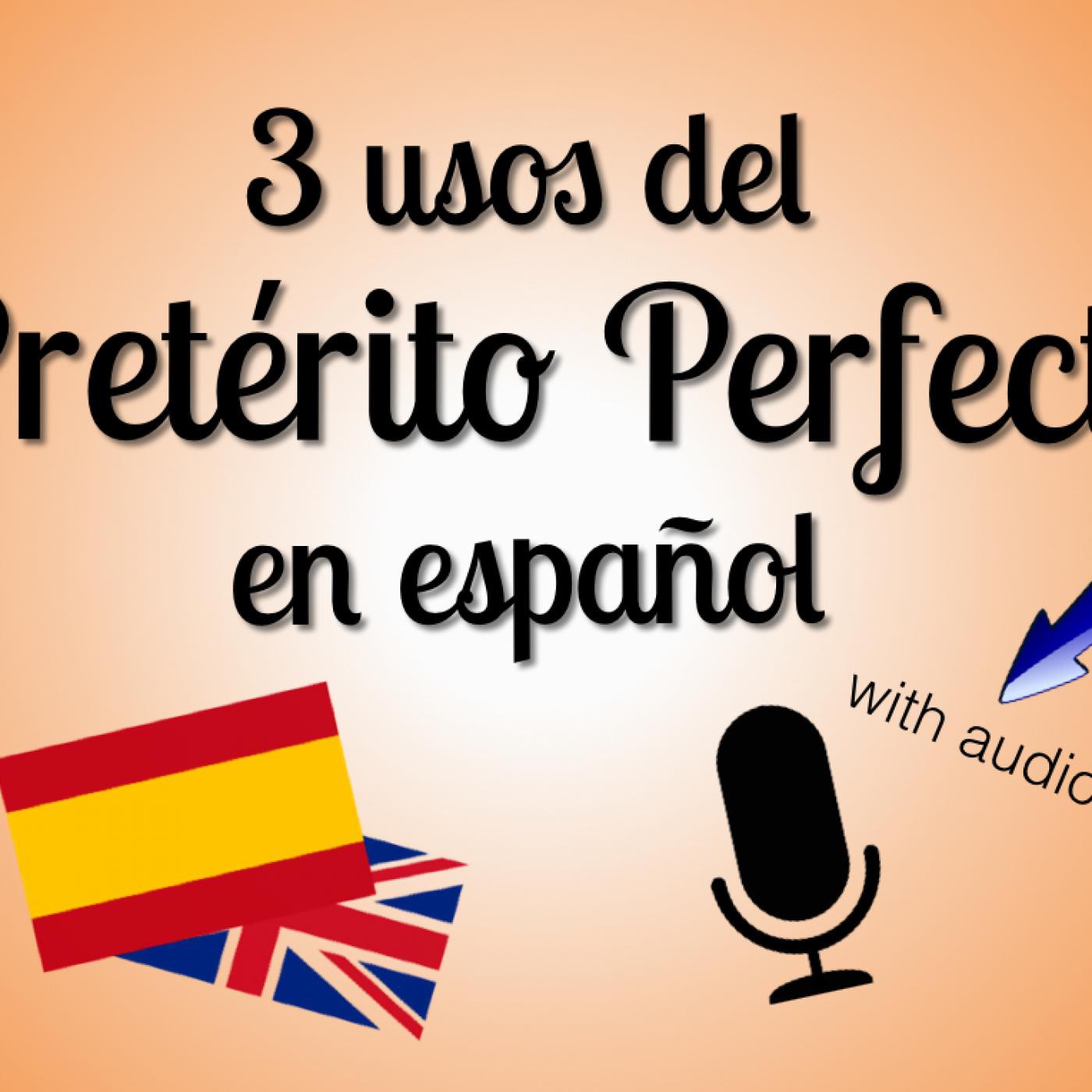 3 uses of the Present Perfect in Spanish