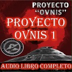 Proyecto Ovnis 1 - La Base Antártica - Audiolibro Completo