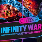 CineXP 06: AVENGERS INFINITY WAR (CON Y SIN SPOILERS)