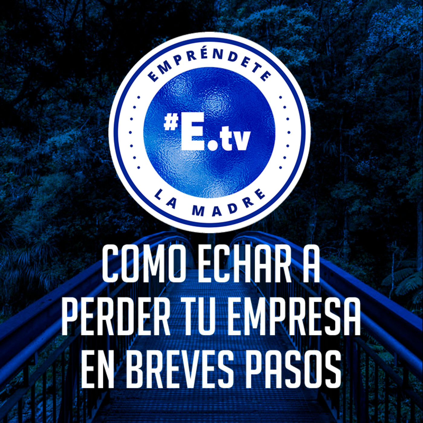 Cómo Echar a Perder Tu Empresa en Breves Pasos