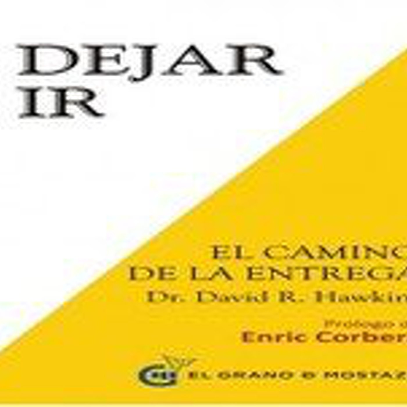 Podcast DEJAR IR, EL CAMINO DE LA ENTREGA
