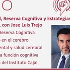 208: Plasticidad Cerebral, Reserva Cognitiva y Estrategias para Mejorar el Cerebro, con Jose Luis Trejo