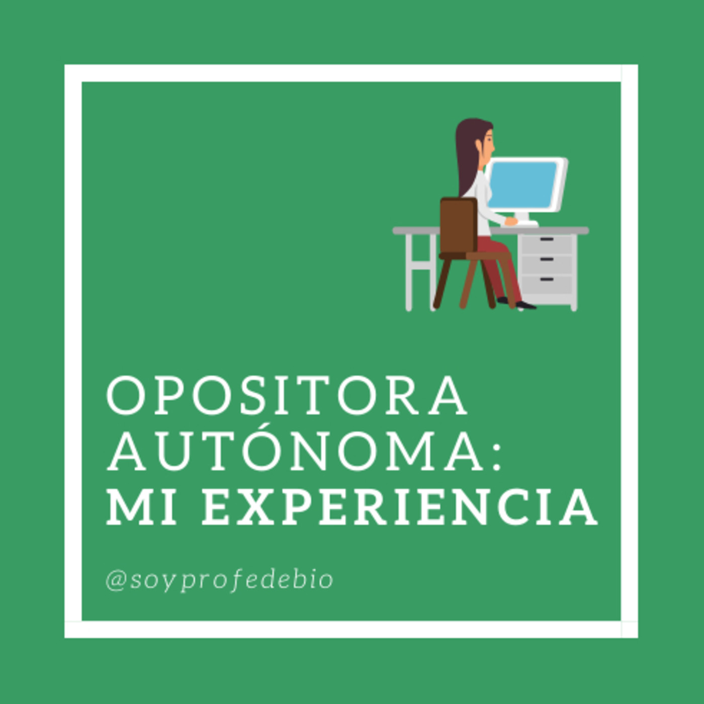 Opositora autónoma: mi experiencia. episode artwork