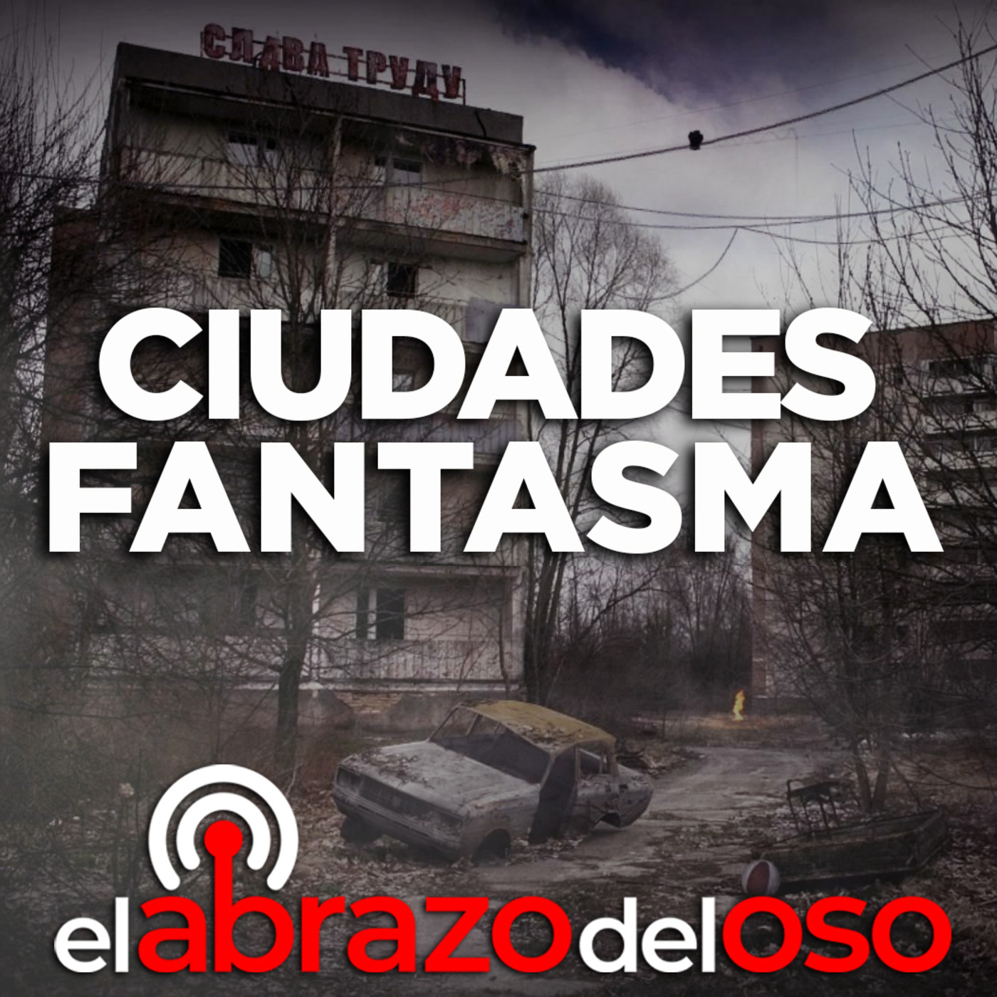 Ciudades fantasma - El Abrazo del Oso