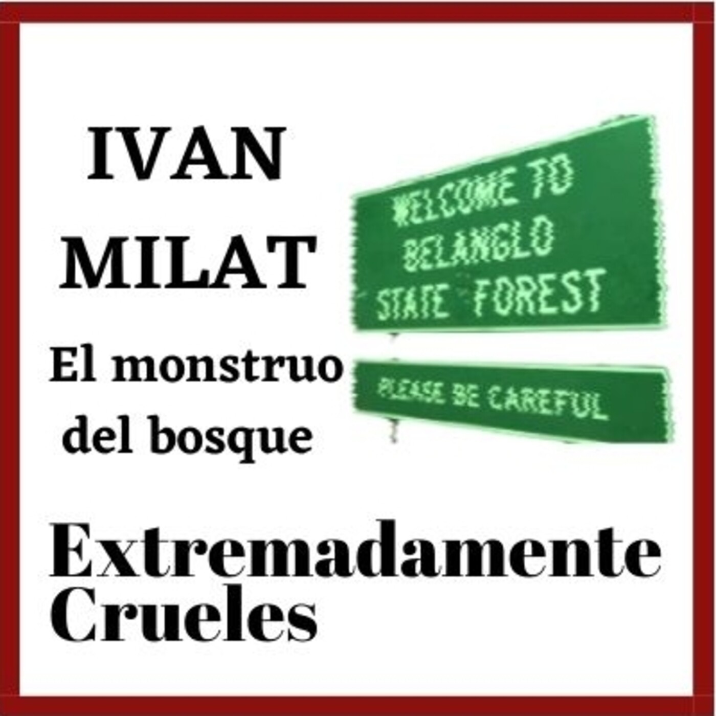 Extremadamente Crueles