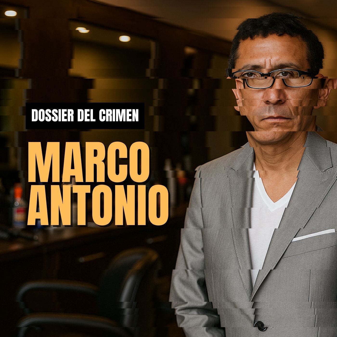 Dossier #9: Marco Antonio, "El estilista de las estrellas" | Dossier del Crimen | LM Podcasts