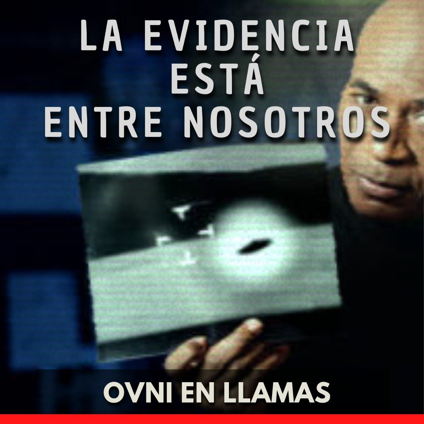 La Evidencia Está Entre Nosotros - OVNI en Llamas episode artwork