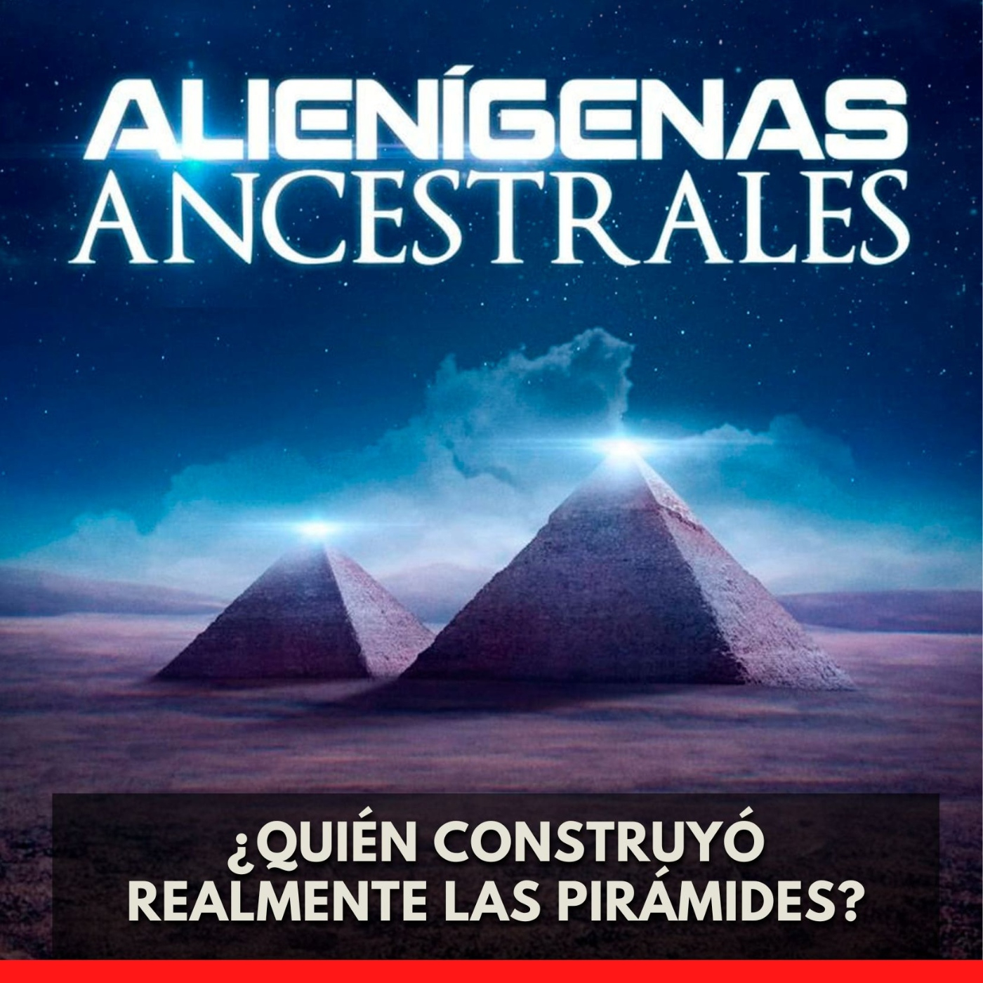Alienígenas Ancestrales - ¿Quién Construyó Realmente las Pirámides? episode artwork