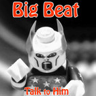 Talk to Him. Letter 20: Big Beat, la electrónica que quiso matar al rock