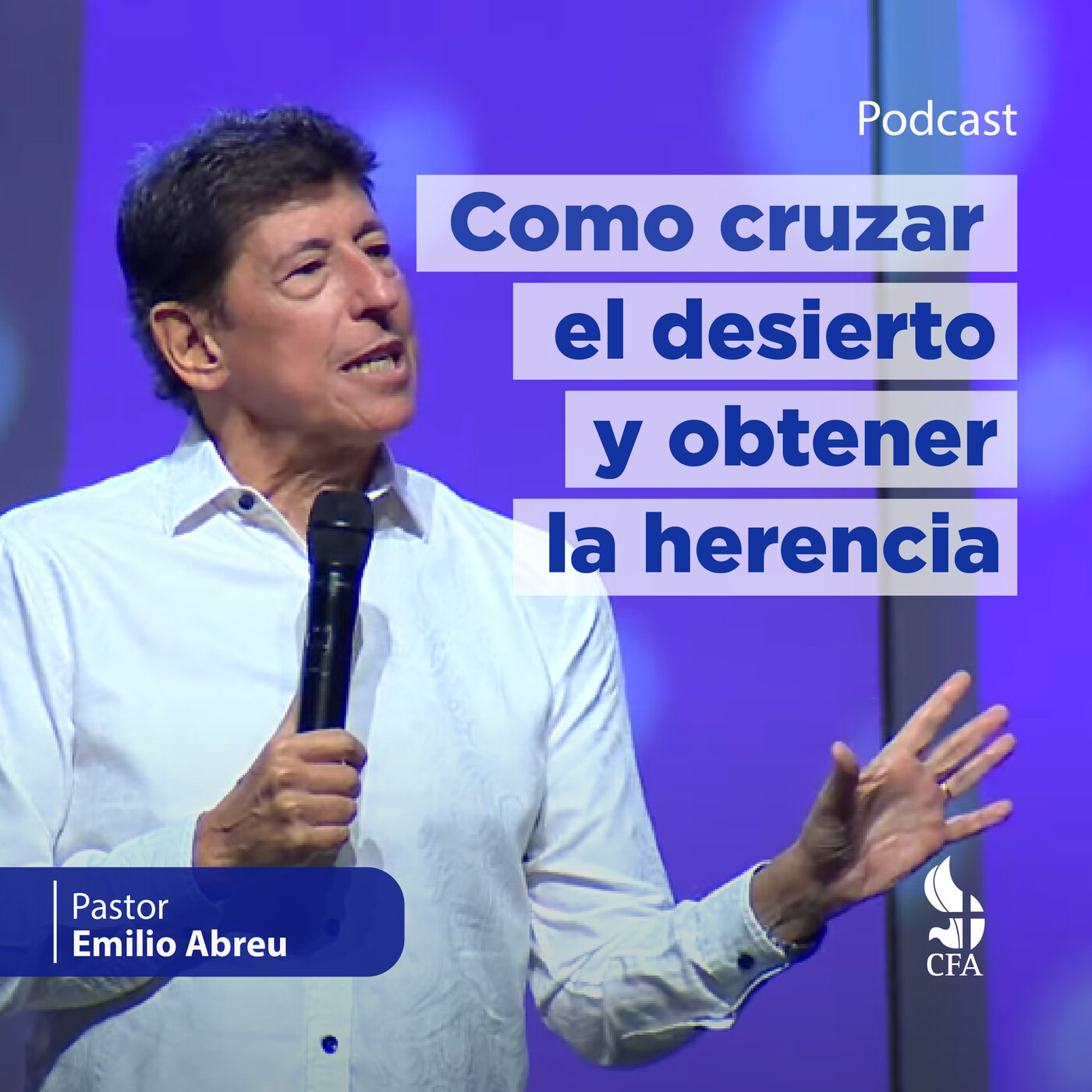 Como cruzar el desierto y obtener la herencia - Pastor Emilio Abreu episode artwork