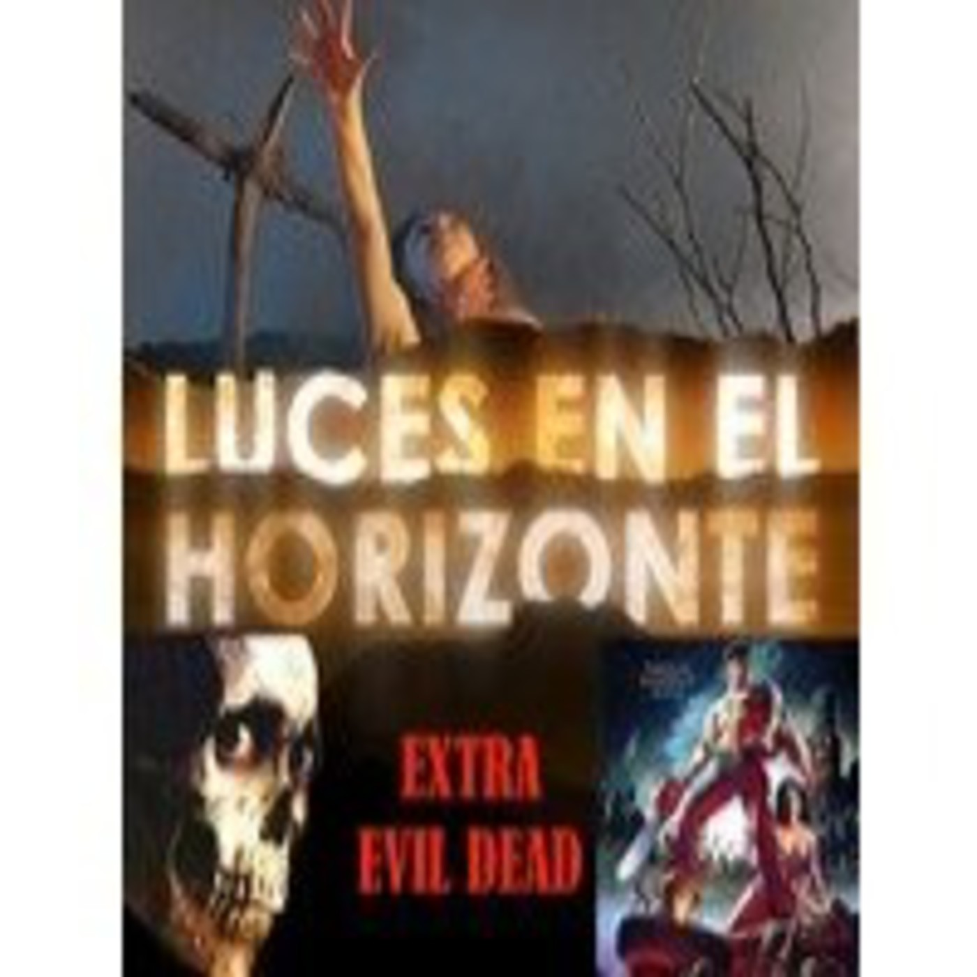 Luces en el Horizonte - Extra Trilogía Evil Dead (Posesión Infernal) - Episodio exclusivo para mecenas