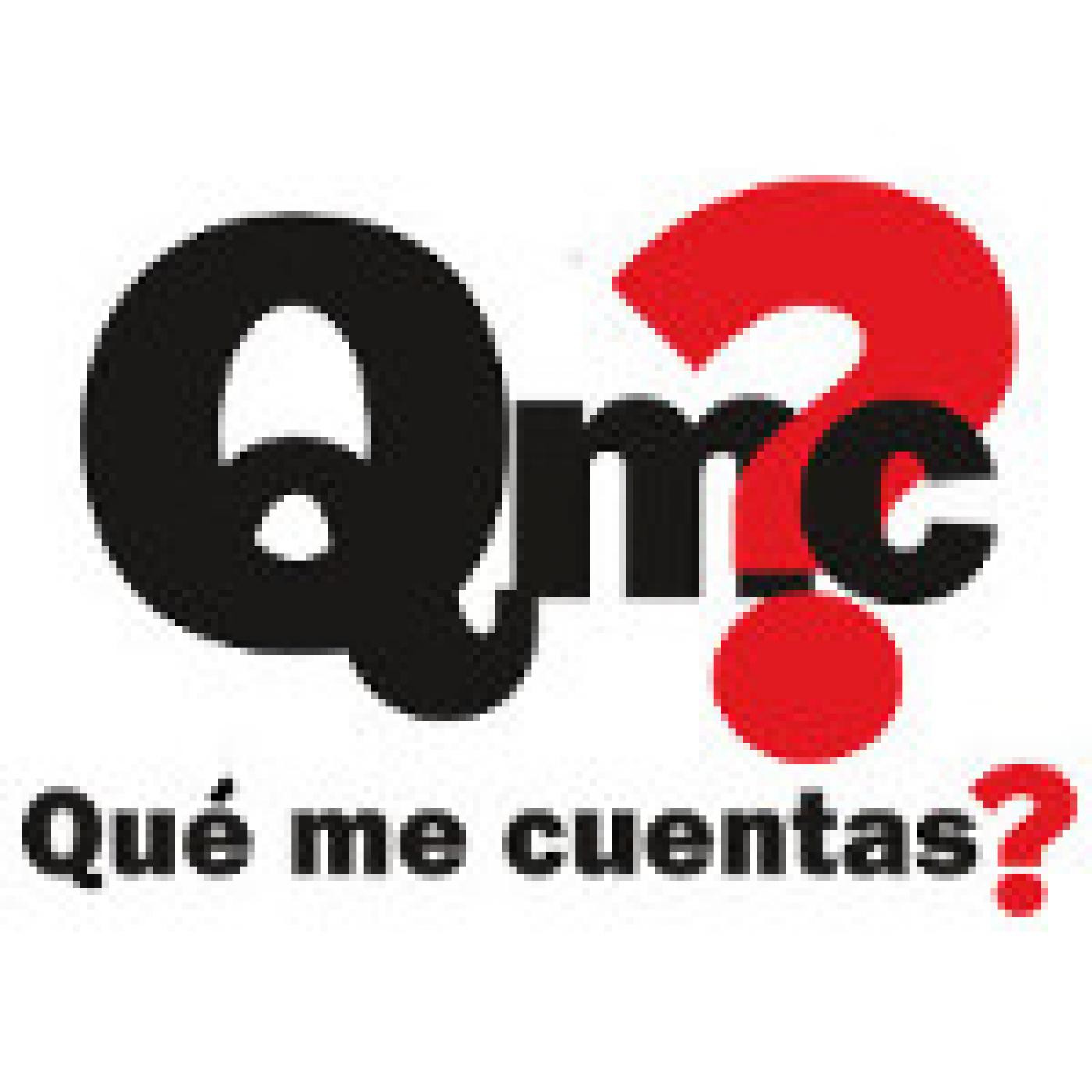 QMC- Qué Me Cuentas - Podcasts