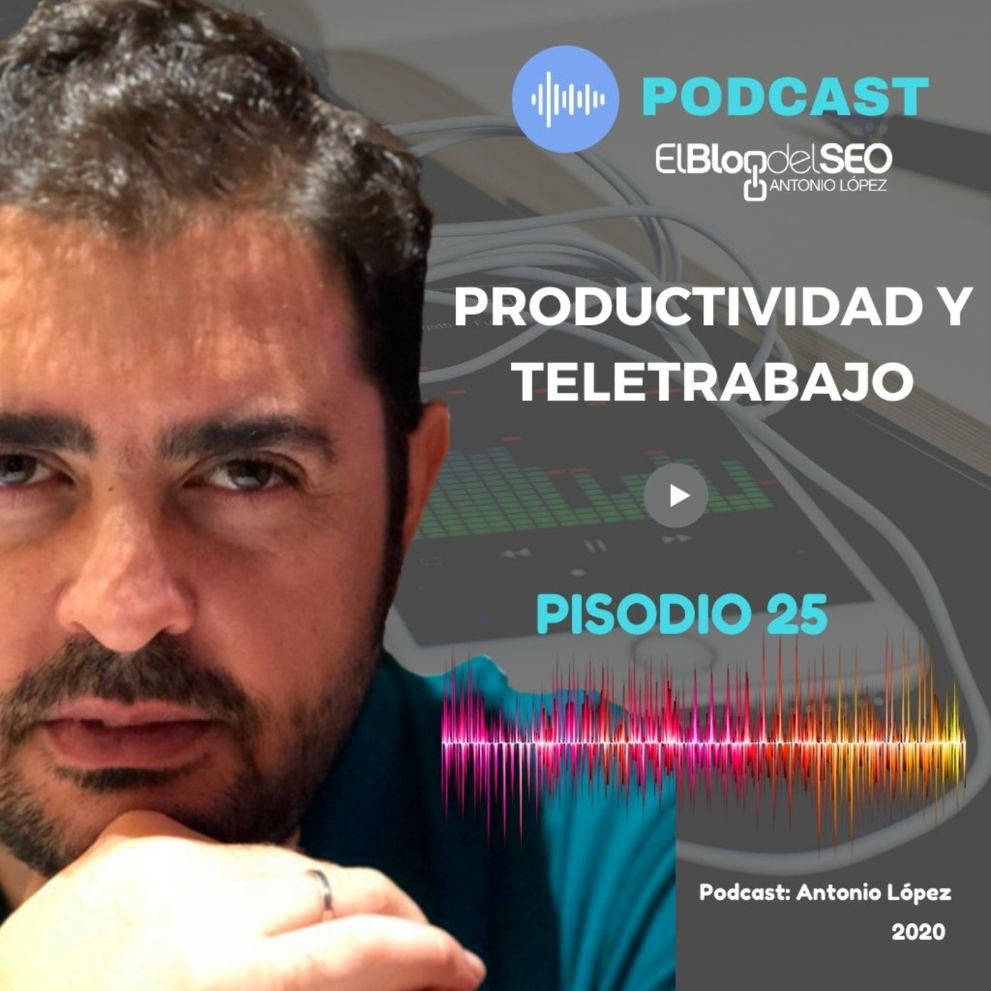 Telatrabajo y Producción - Episodio 25 - Podcast SEO