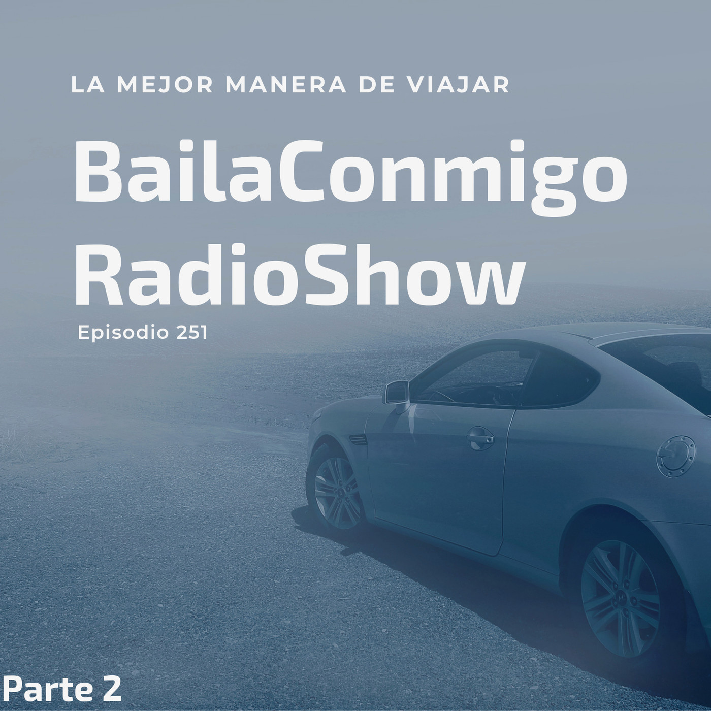 BailaConmigo RadioShow Parte 2 Episodio 251 - Episodio exclusivo para mecenas episode artwork