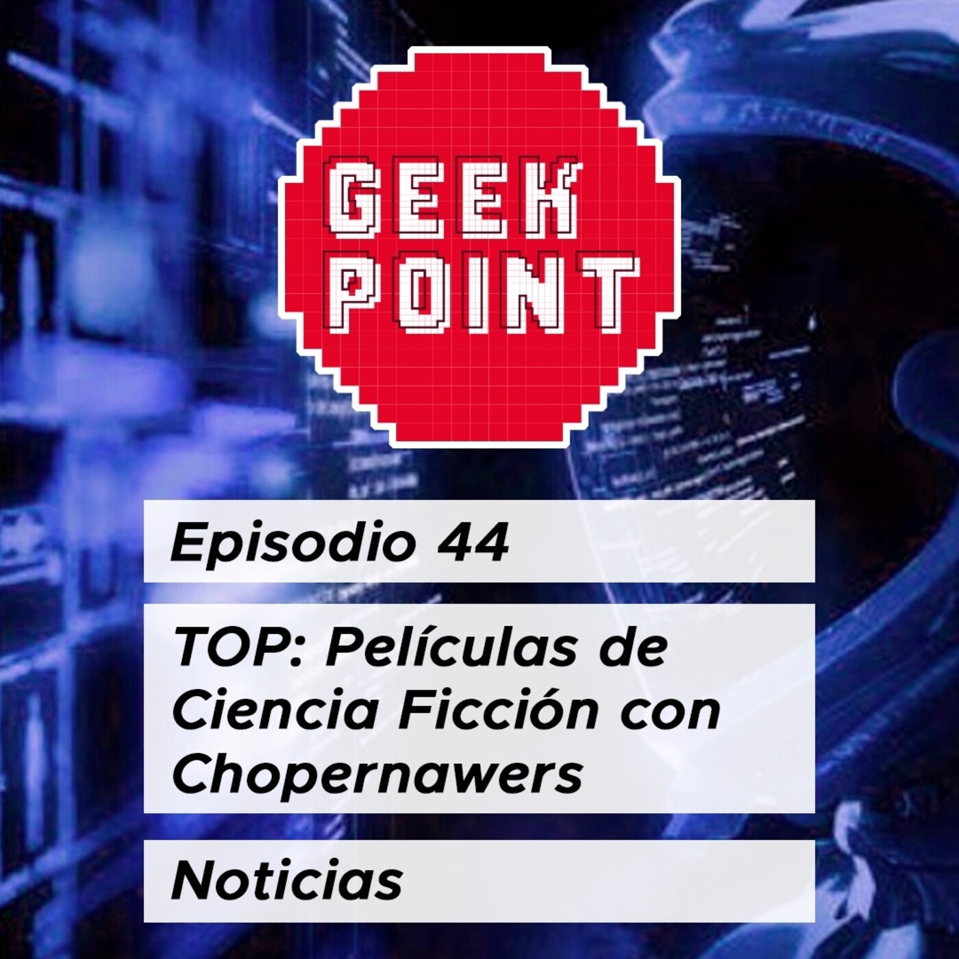 Episodio 44: Top Películas de Ciencia Ficción con Choper Nawers