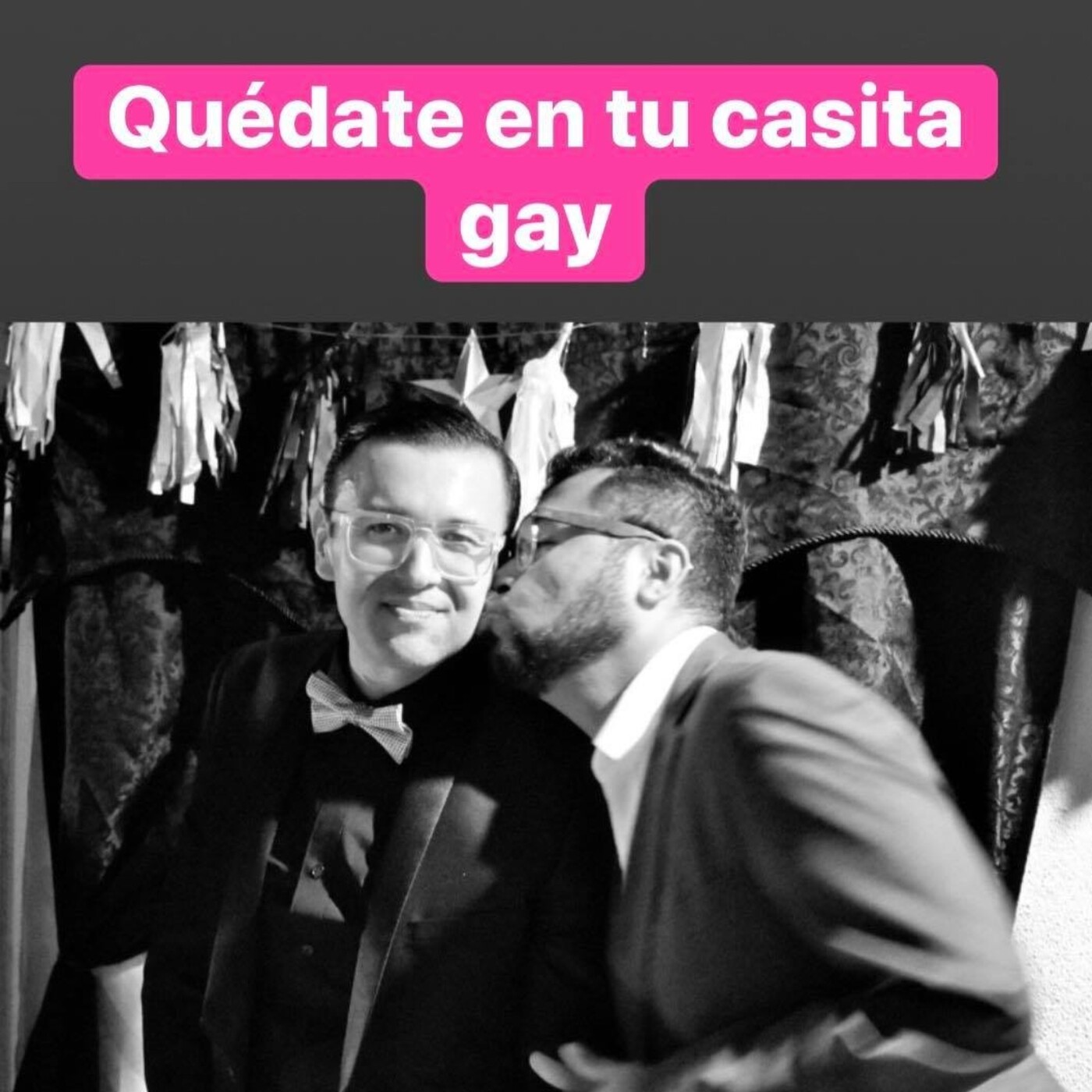 Quédate en tu casita GAY