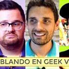 Hablando en GEEK V - Con Tecnolocura, Android 5X1 y Eloy Gómez TV