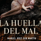 Entrevista Manuel Ríos San Martín - La huella del mal