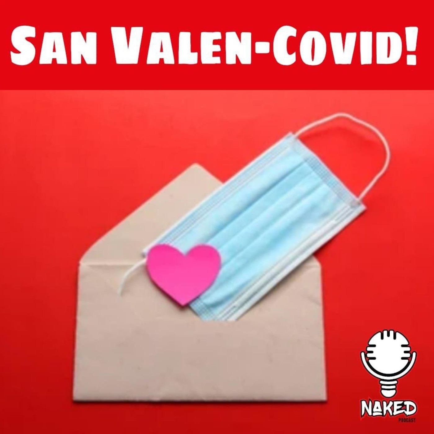 Episodio 10: San Valen-Covid! (Explicit Content)
