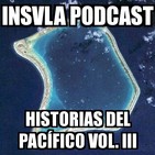 Insula Podcast 09 - Historias del Pacífico III