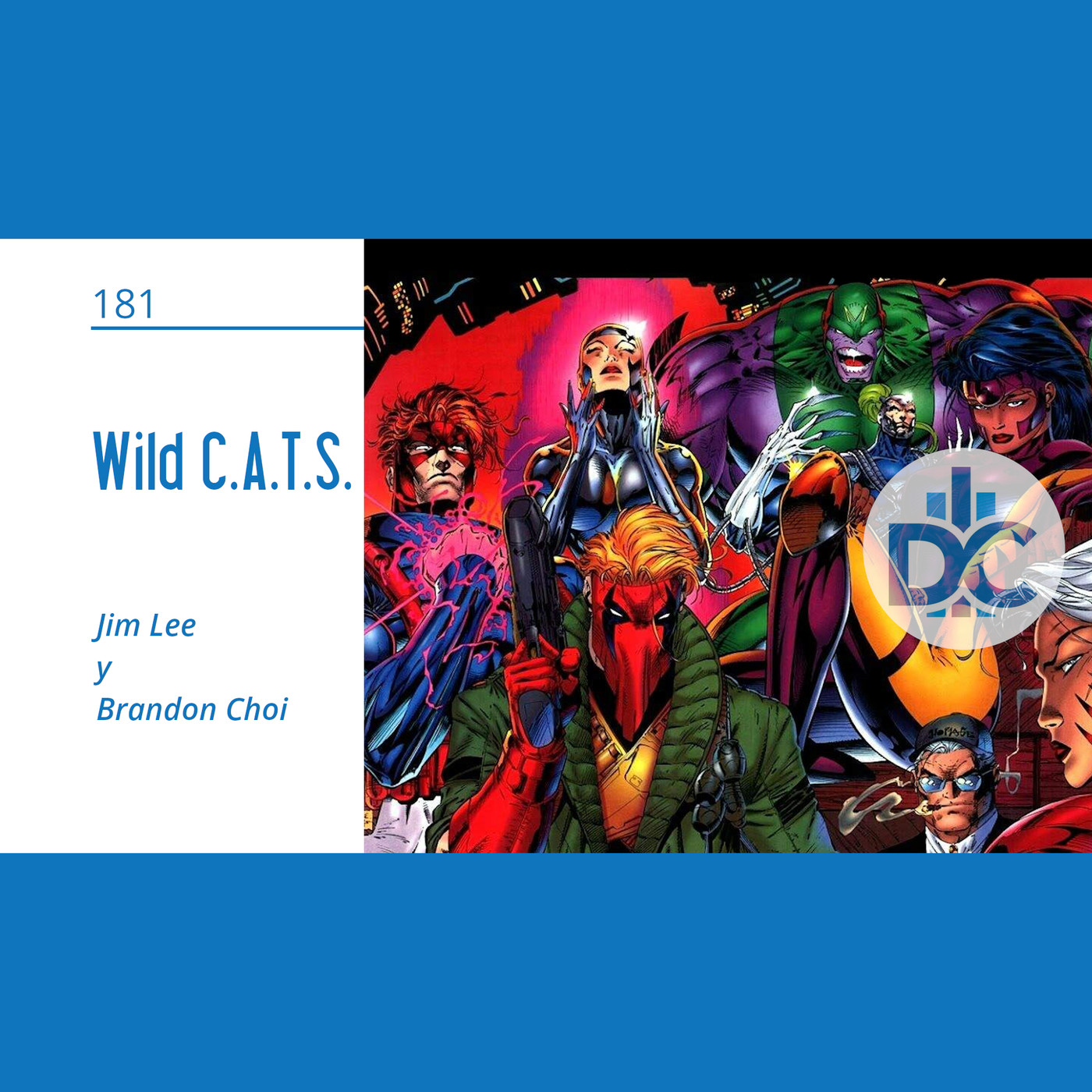 D.C.P. Capítulo 181: Wild C.A.T.S (Jim Lee y Brandon Choi) episode artwork