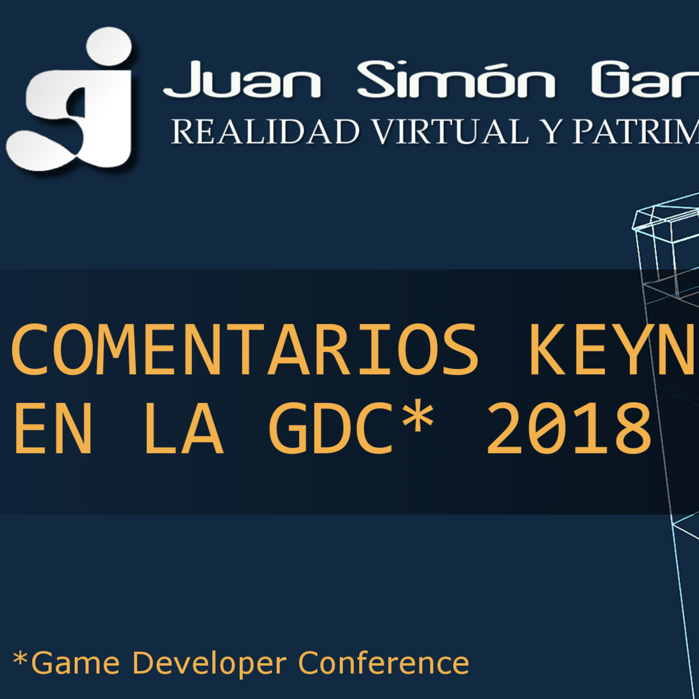 Programa 4. Comentarios sobre la Keynote de Unity en la GDC 2018 (Desarrollo para realidad virtual) Programa 4. Comentarios sobre la Keynote de Unity en la GDC 2018 (Desarrollo para realidad virtual)