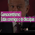 El Ajo Gansocentrismo: Estás conmigo o te disculpas