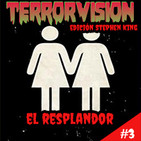 TERRORVISIÓN EDICIÓN STEPHEN KING #3 - el resplandor